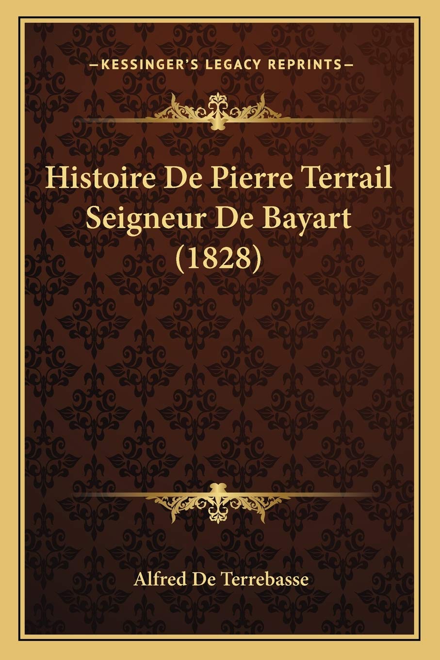 Histoire De Pierre Terrail Seigneur De Bayart (1828) Contemporary literature