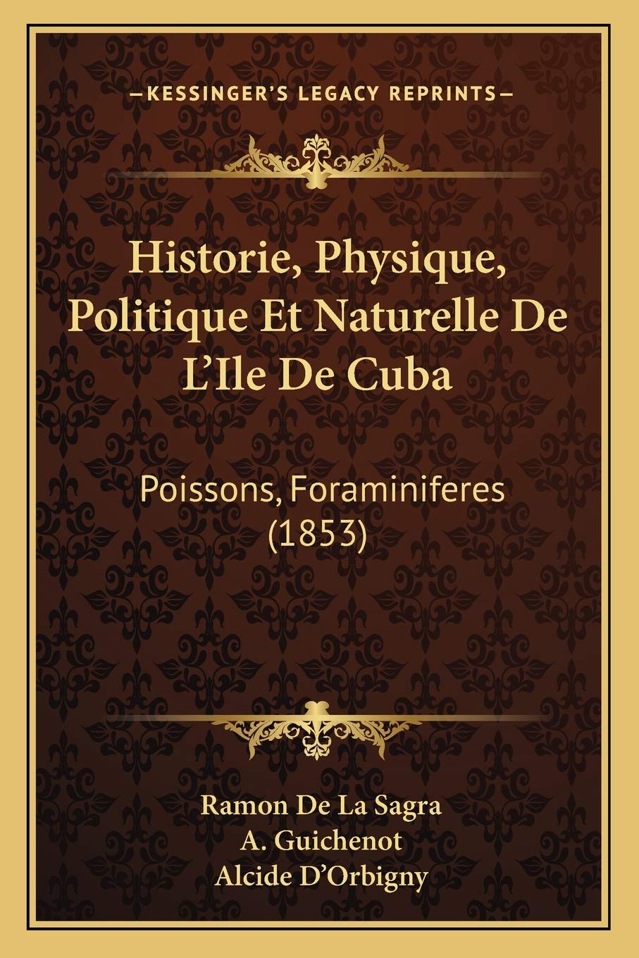 Historie, Physique, Politique Et Naturelle De L'Ile De Cuba: Poissons, Foraminiferes (1853) International