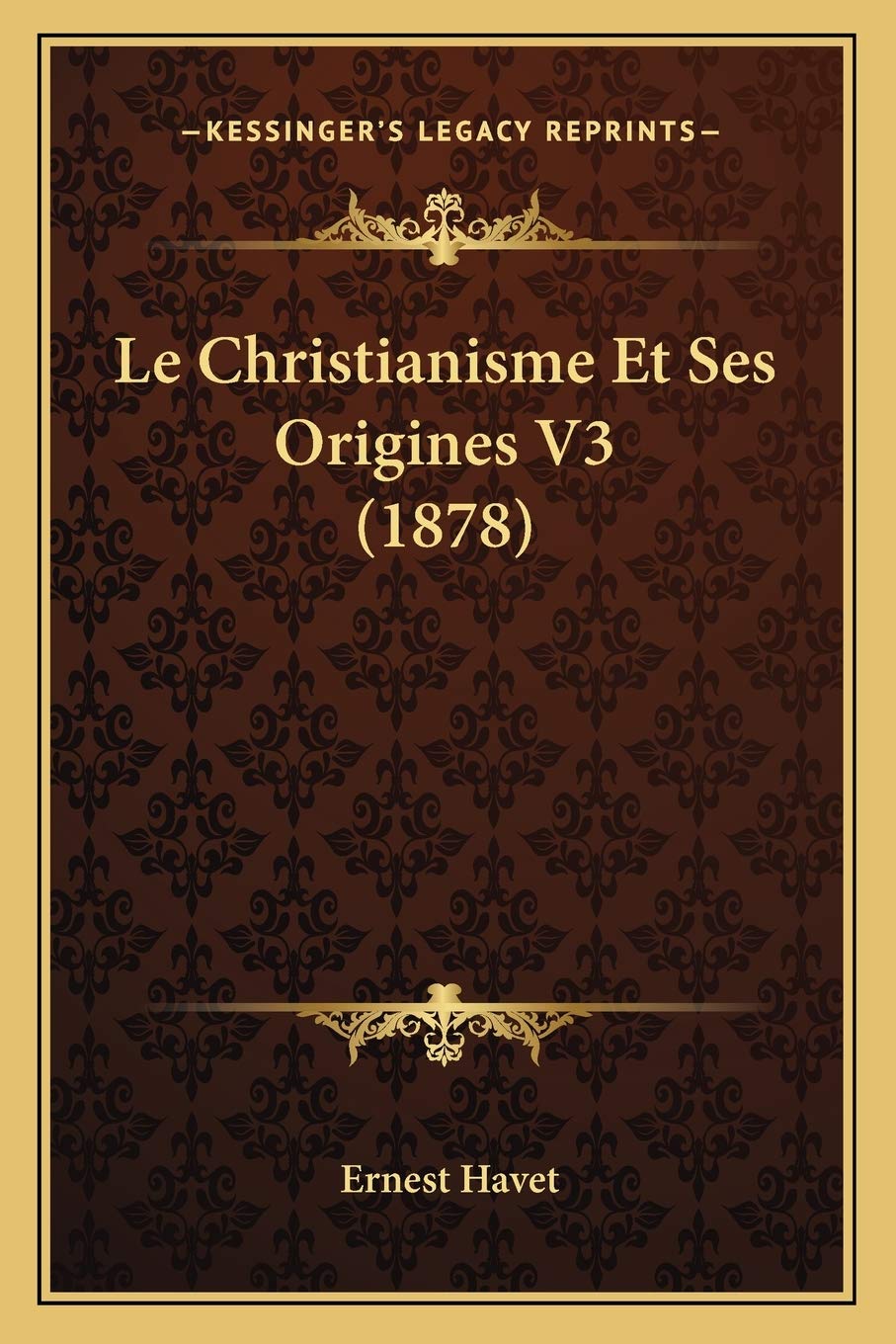 Le Christianisme Et Ses Origines V3 (1878) International