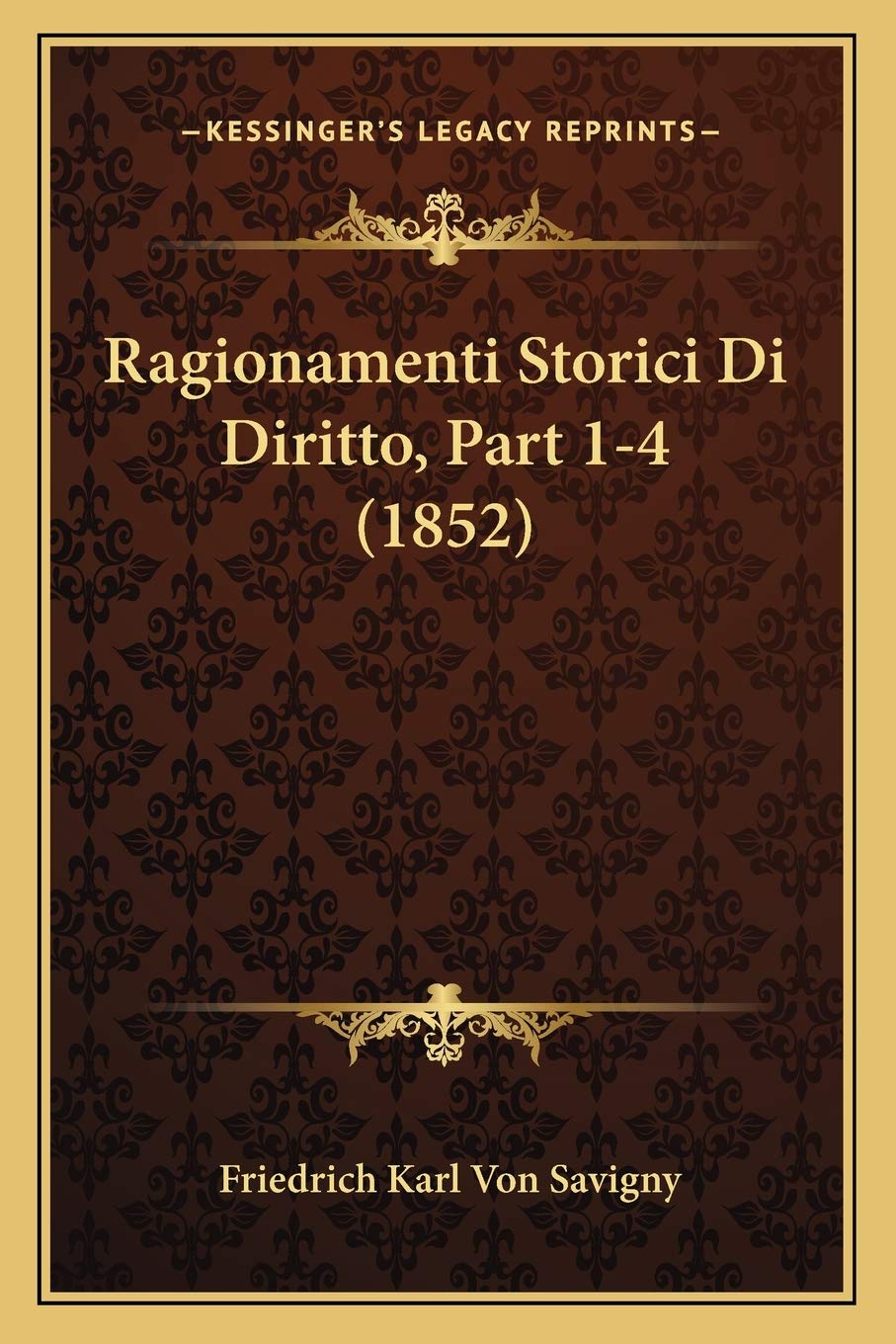 Ragionamenti Storici Di Diritto, Part 1-4 (1852) Law