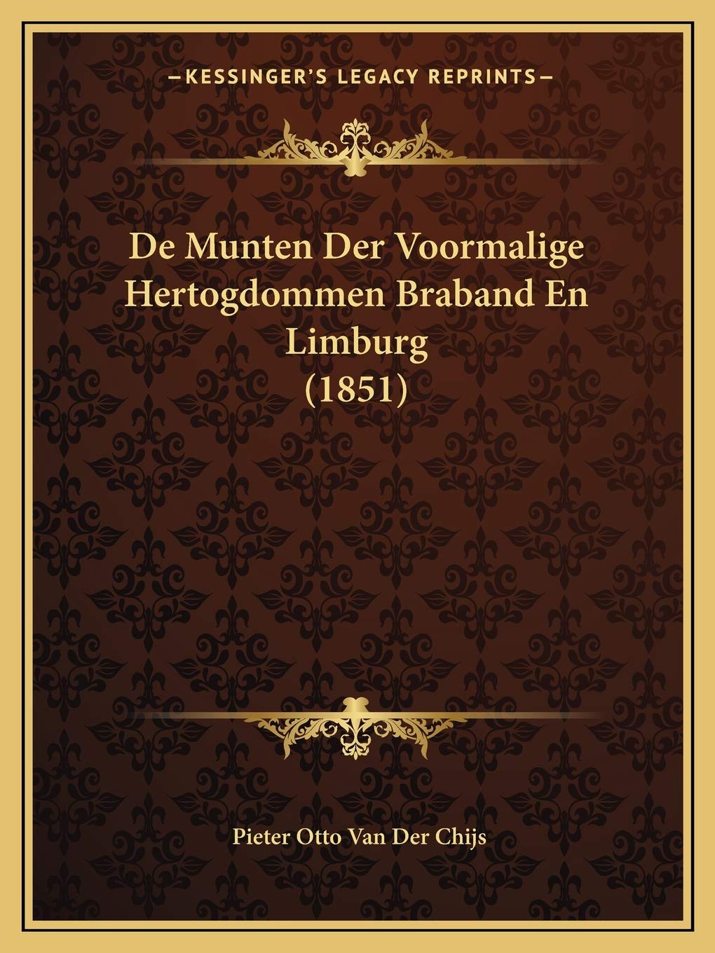 De Munten Der Voormalige Hertogdommen Braband En Limburg (1851) Contemporary literature