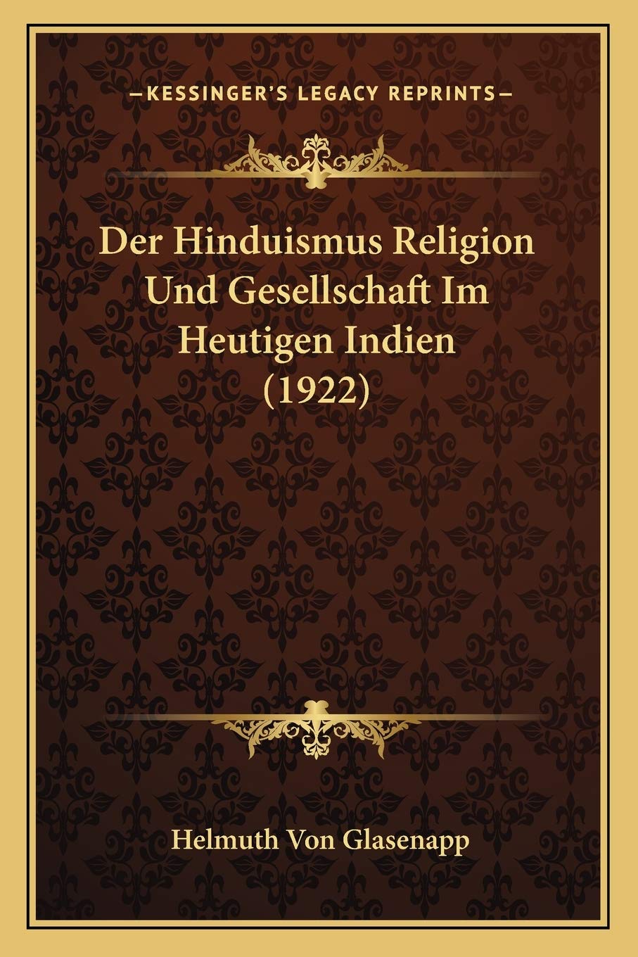 Der Hinduismus Religion Und Gesellschaft Im Heutigen Indien (1922) Philosophy