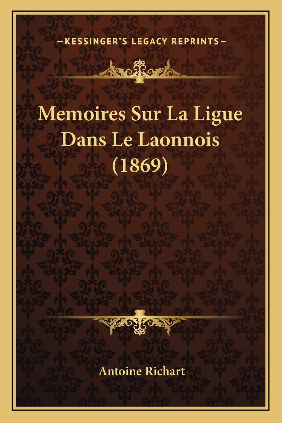 Memoires Sur La Ligue Dans Le Laonnois (1869) International
