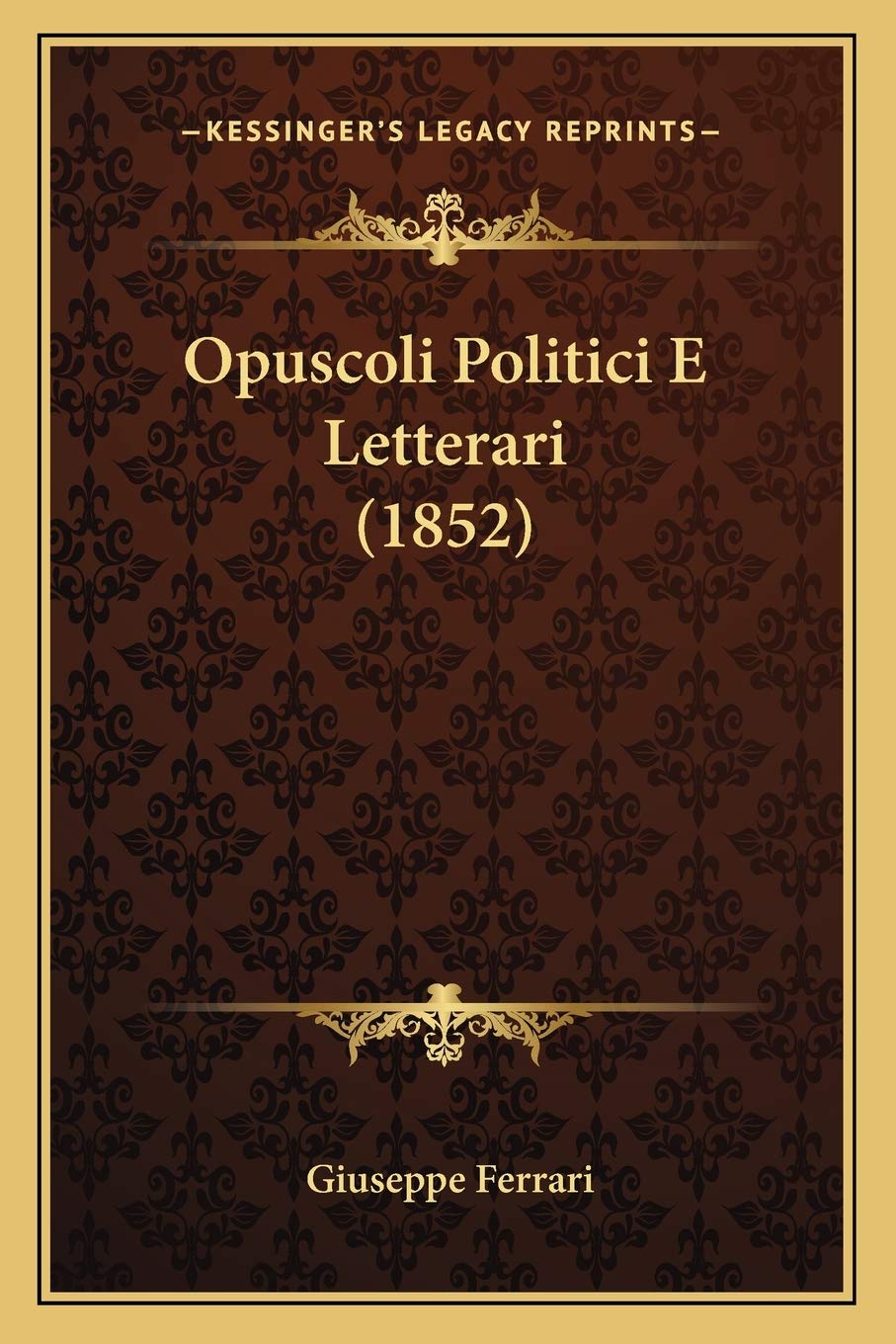 Opuscoli Politici E Letterari (1852) Contemporary literature