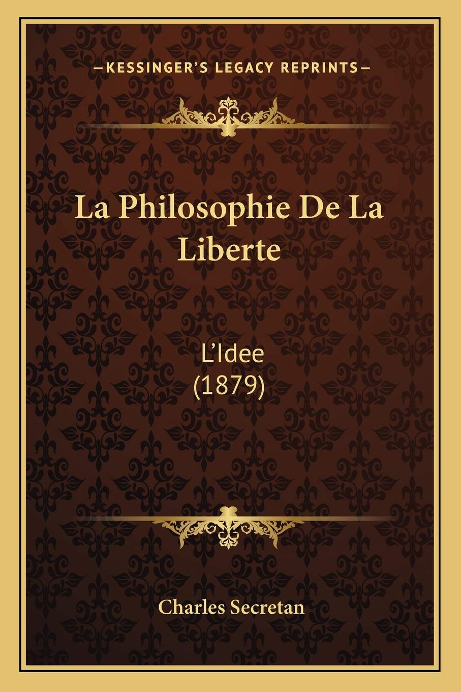 La Philosophie De La Liberte: L'Idee (1879) Philosophy