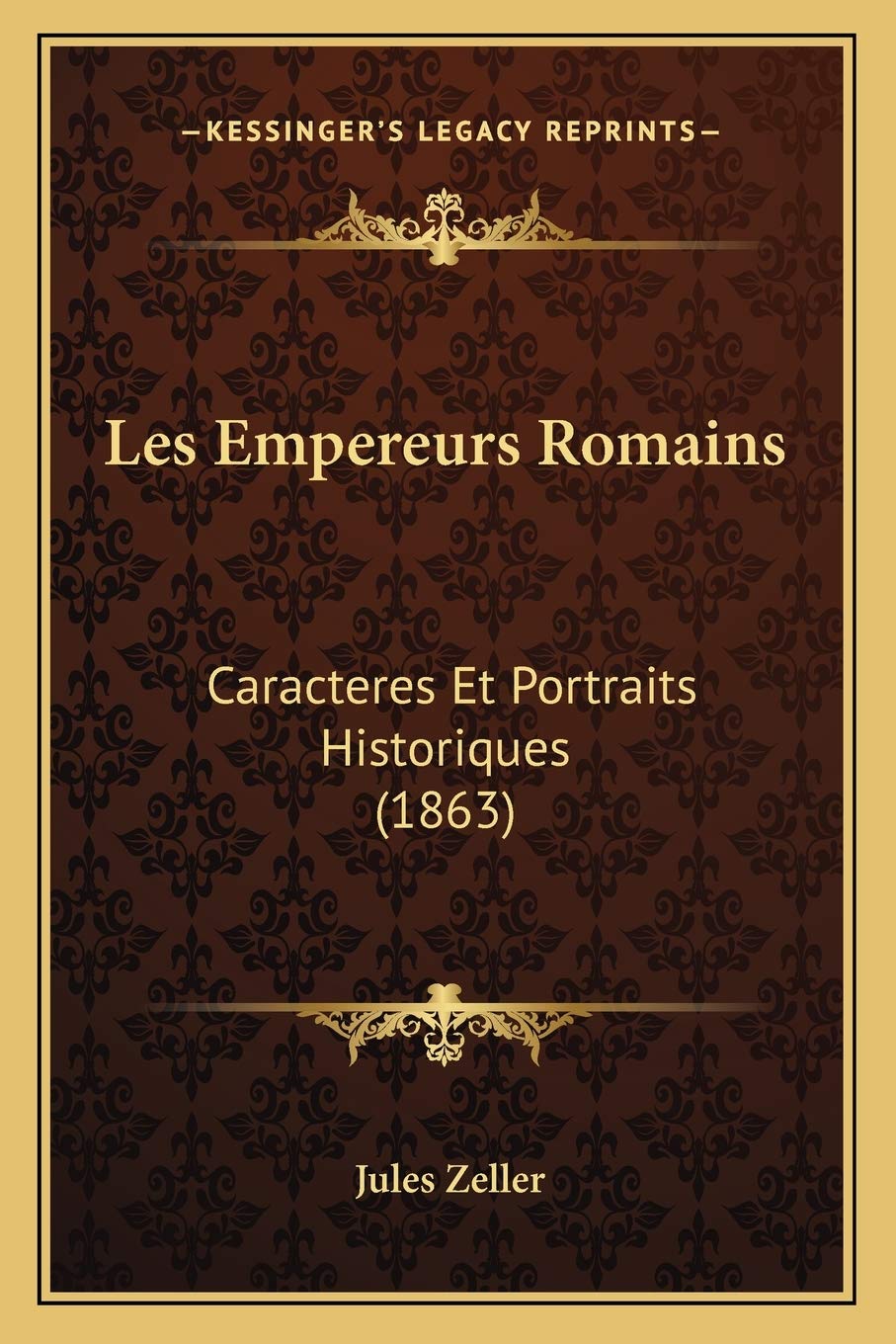 Les Empereurs Romains: Caracteres Et Portraits Historiques (1863) International