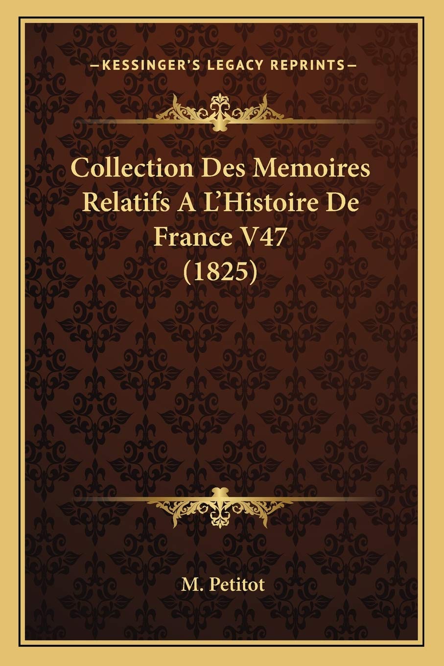 Collection Des Memoires Relatifs A L'Histoire De France V47 (1825) Contemporary literature