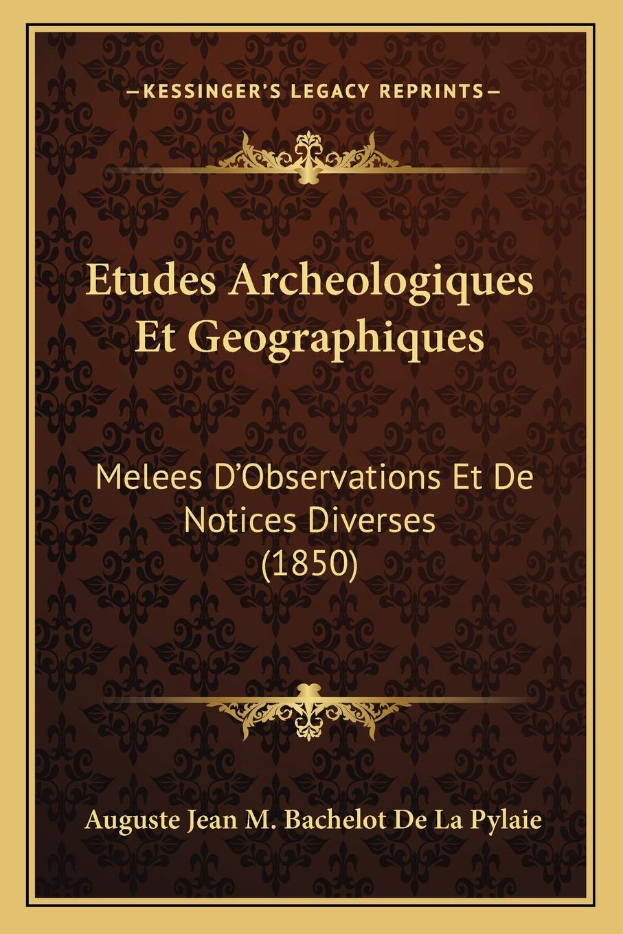 Etudes Archeologiques Et Geographiques: Melees D'Observations Et De Notices Diverses (1850) International