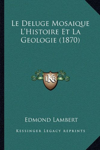 Le Deluge Mosaique L'Histoire Et La Geologie (1870) Contemporary literature