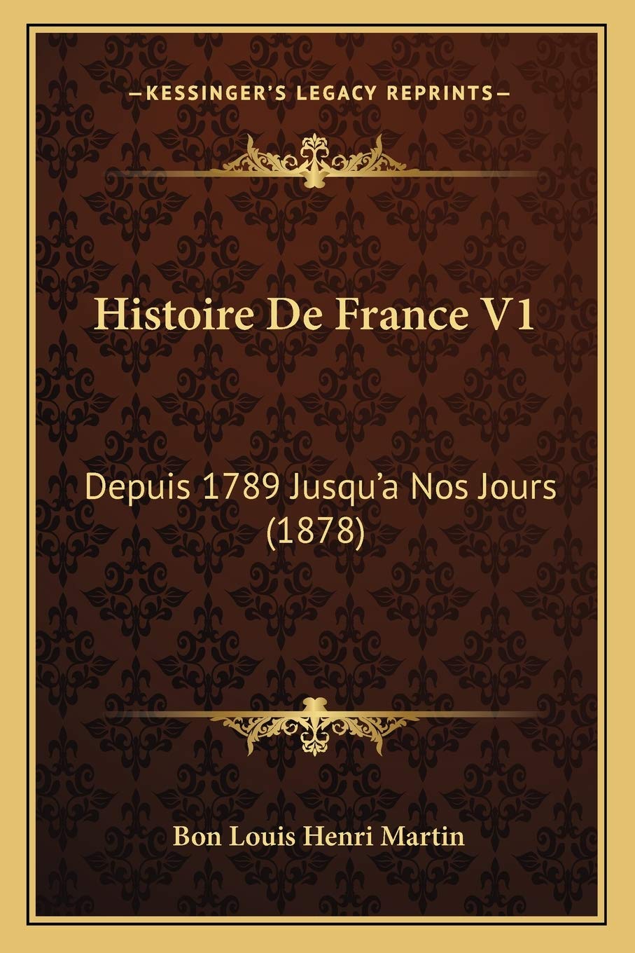 Histoire De France V1: Depuis 1789 Jusqu'a Nos Jours (1878) International