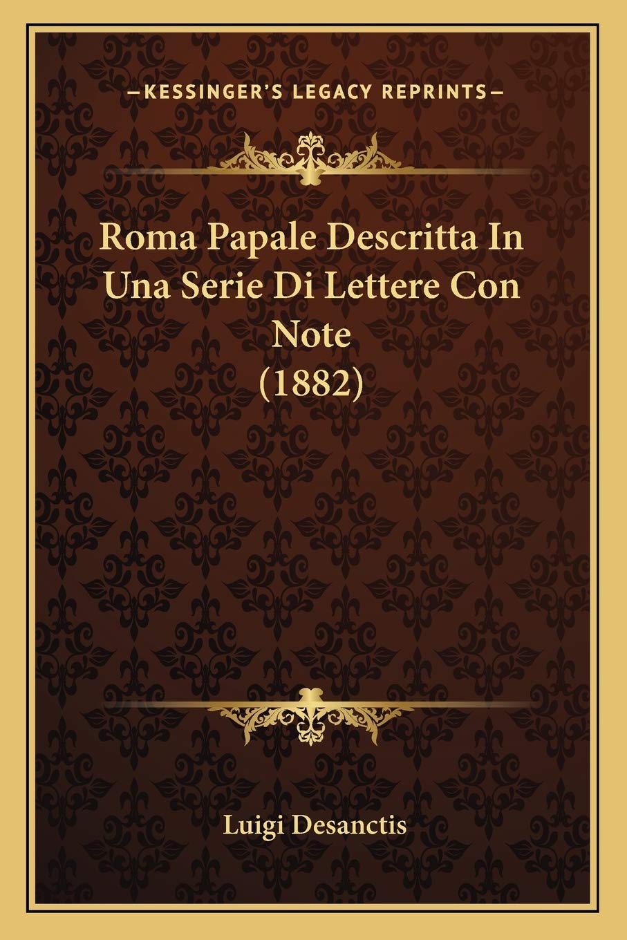 Roma Papale Descritta In Una Serie Di Lettere Con Note (1882) Contemporary literature