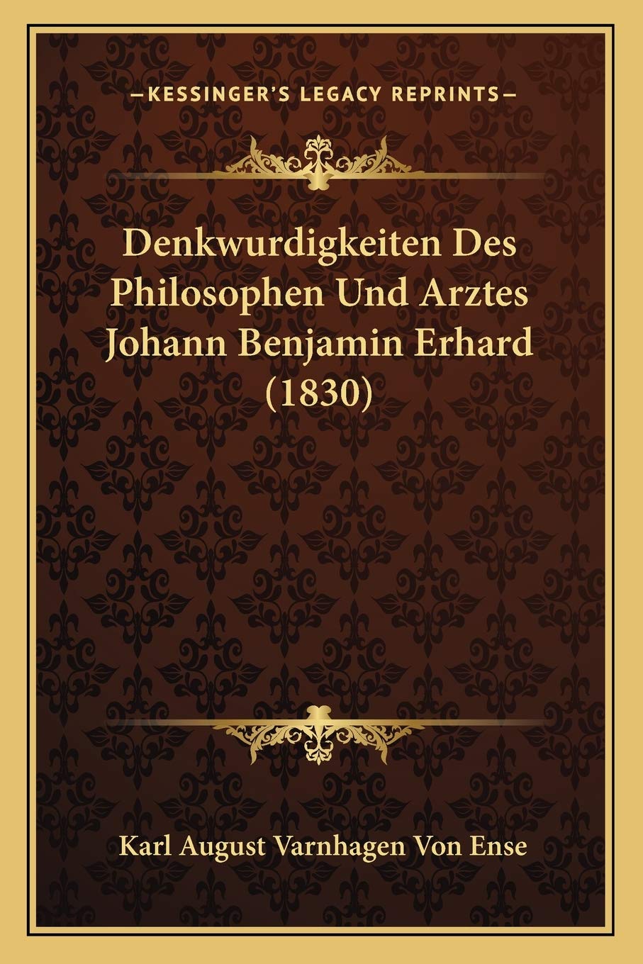 Denkwurdigkeiten Des Philosophen Und Arztes Johann Benjamin Erhard (1830) Medicine