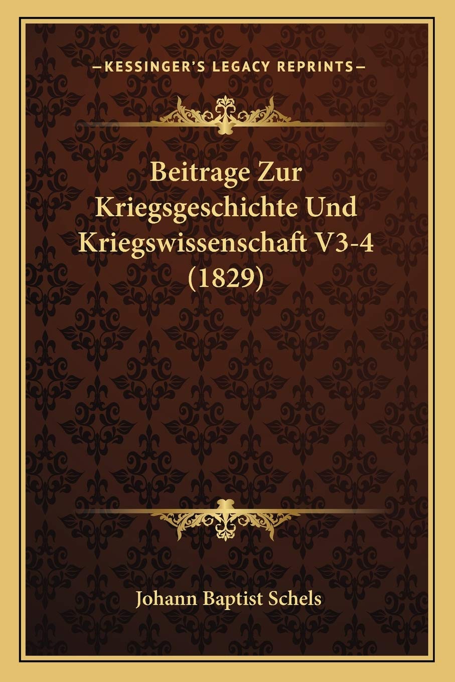 Beitrage Zur Kriegsgeschichte Und Kriegswissenschaft V3-4 (1829) International