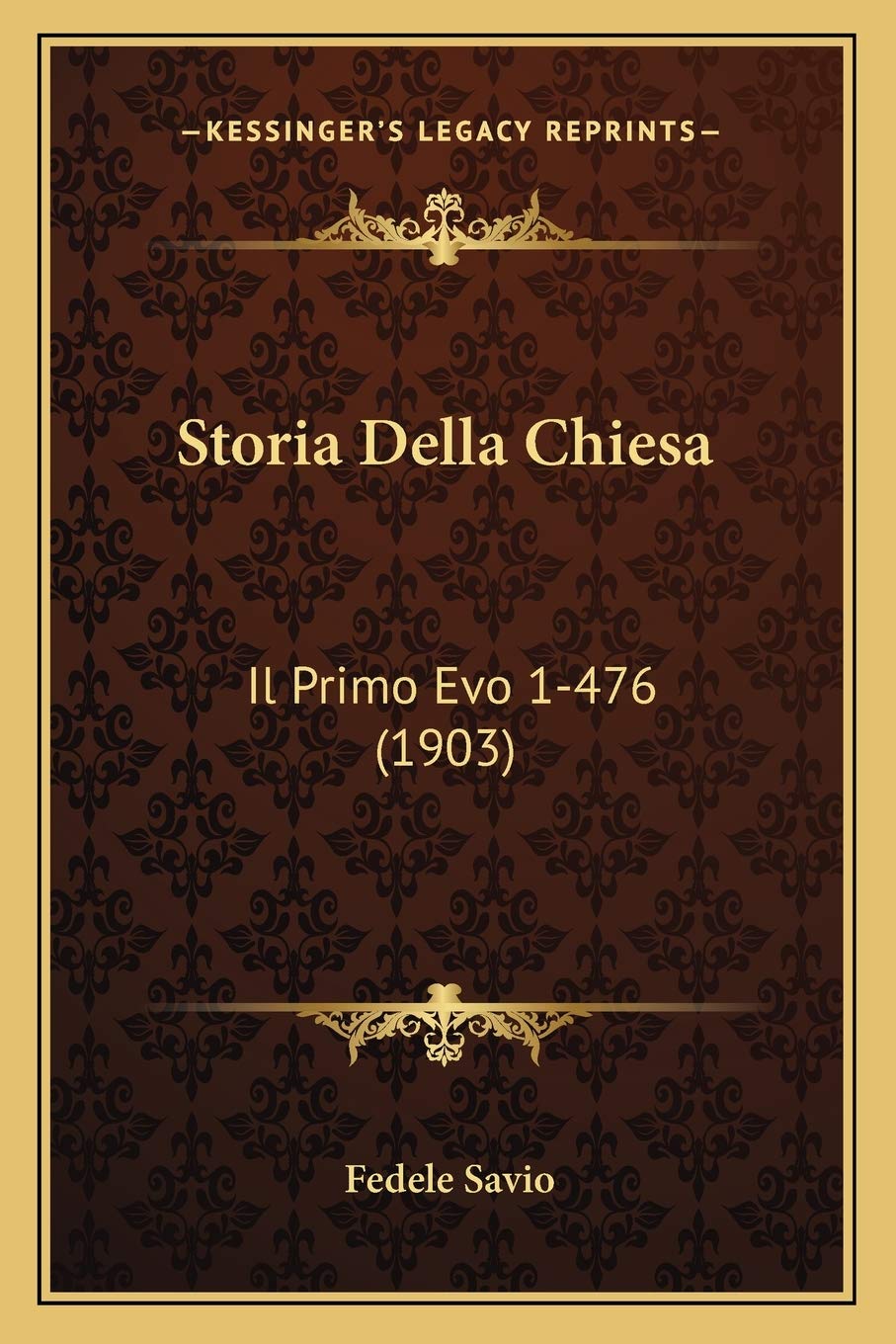 Storia Della Chiesa: Il Primo Evo 1-476 (1903) Contemporary literature