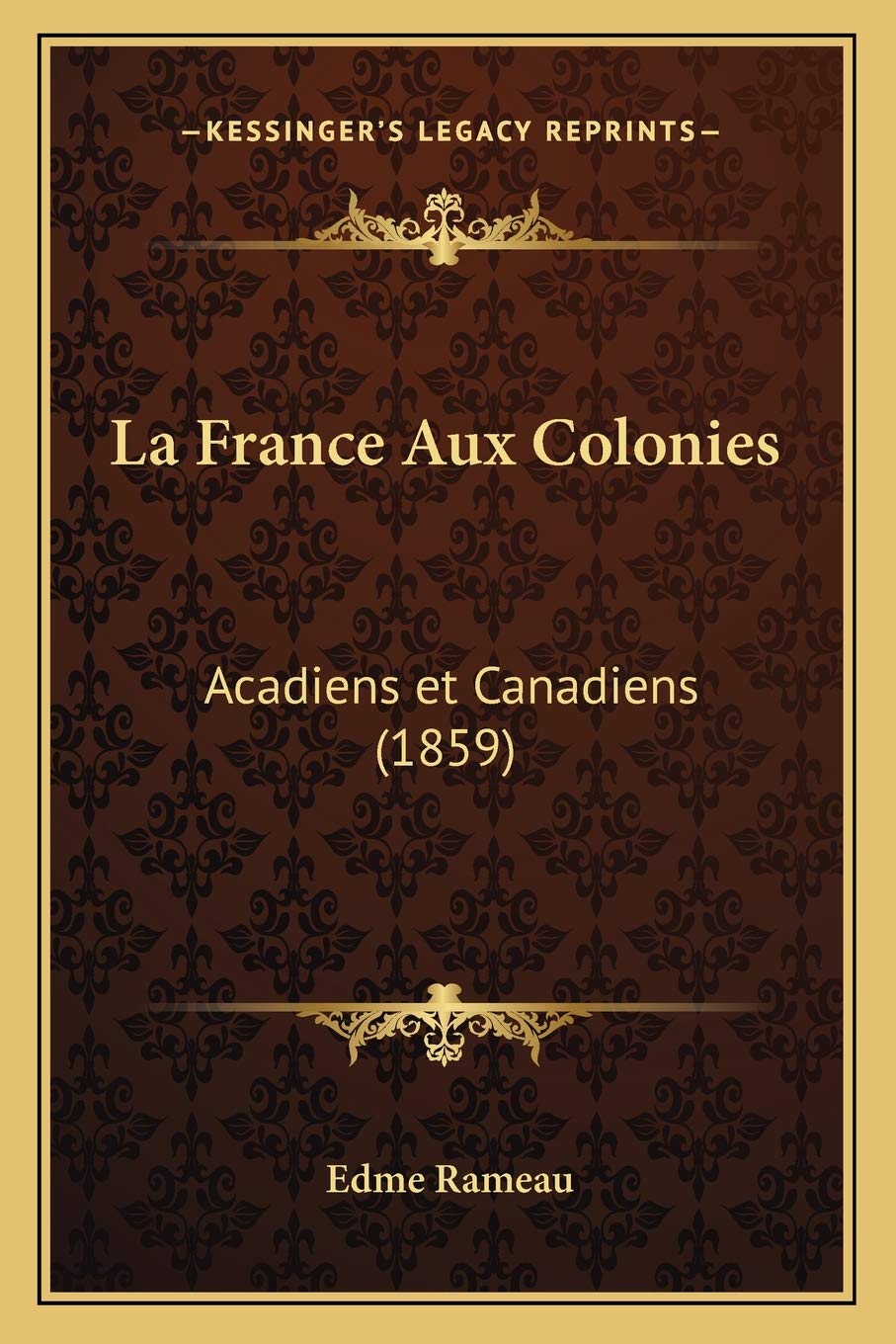 La France Aux Colonies: Acadiens et Canadiens (1859) International