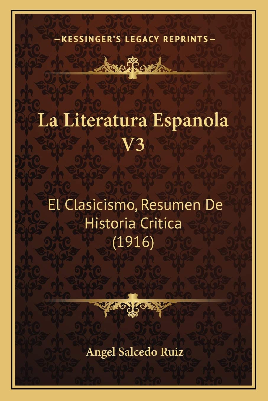 La Literatura Espanola V3: El Clasicismo, Resumen De Historia Critica (1916) Contemporary literature Books