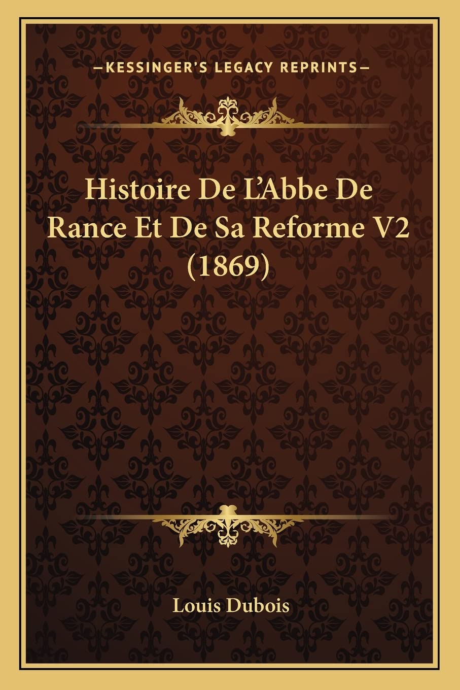 Histoire De L'Abbe De Rance Et De Sa Reforme V2 (1869) book
