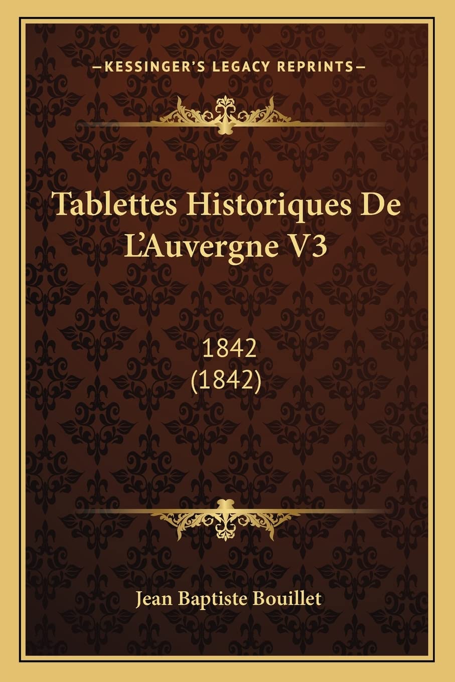 Tablettes Historiques De L'Auvergne V3: 1842 (1842) book