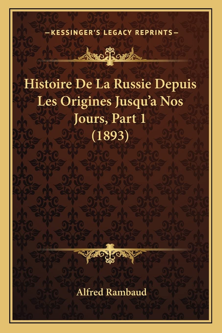 Histoire De La Russie Depuis Les Origines Jusqu'a Nos Jours, Part 1 (1893) book