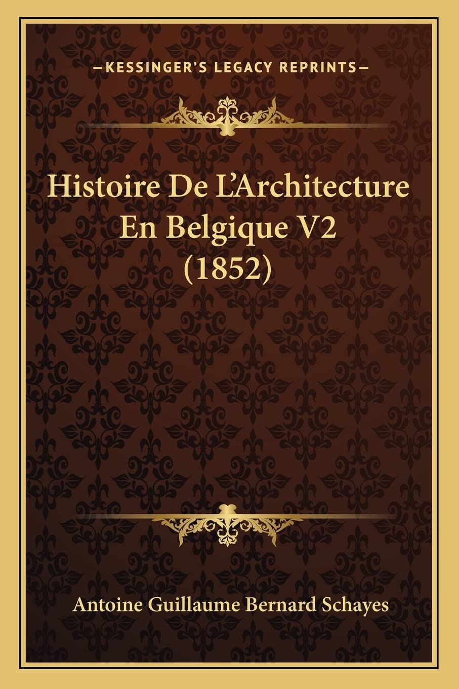 Histoire De L'Architecture En Belgique V2 (1852) book