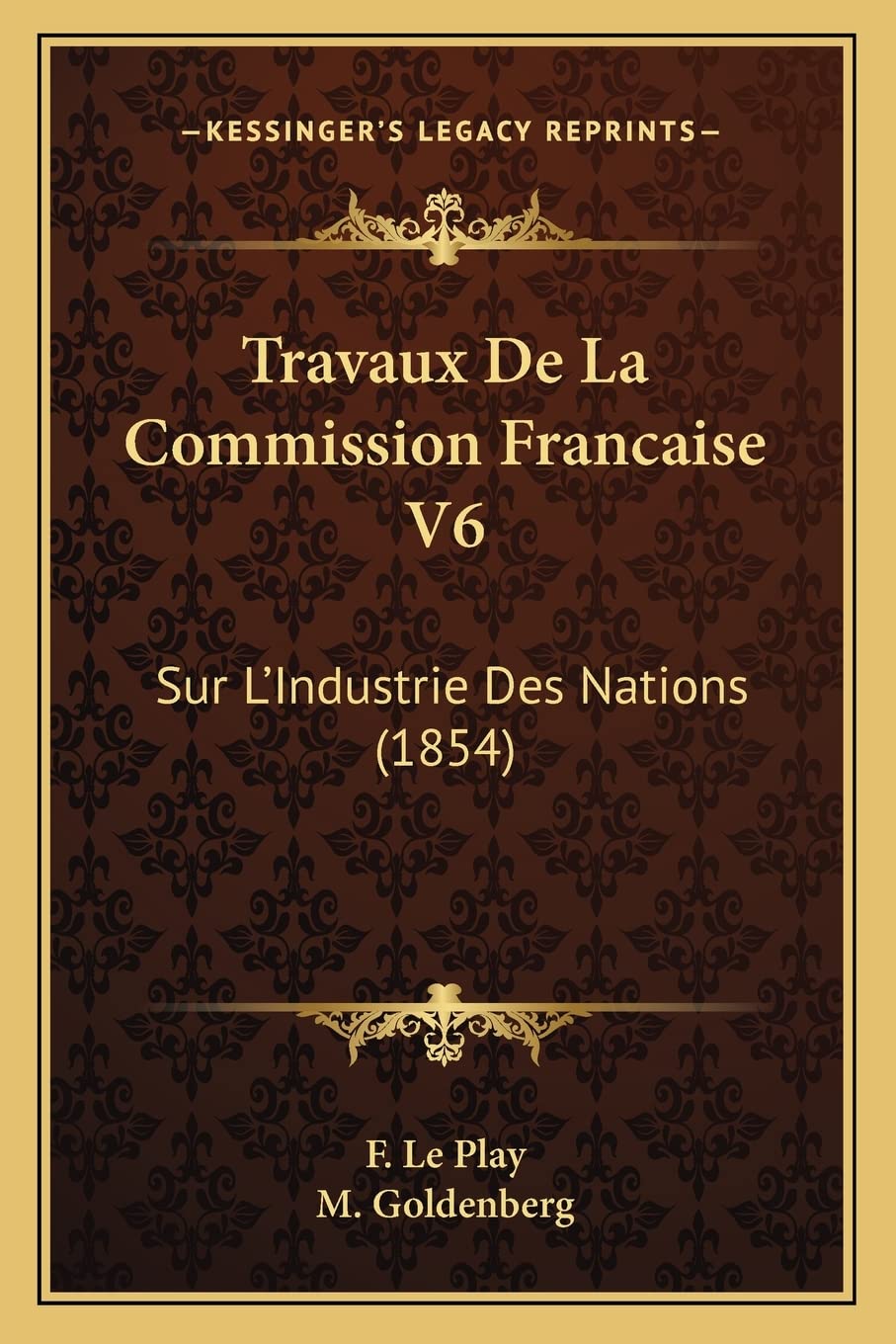 Travaux De La Commission Francaise V6: Sur L'Industrie Des Nations (1854) book
