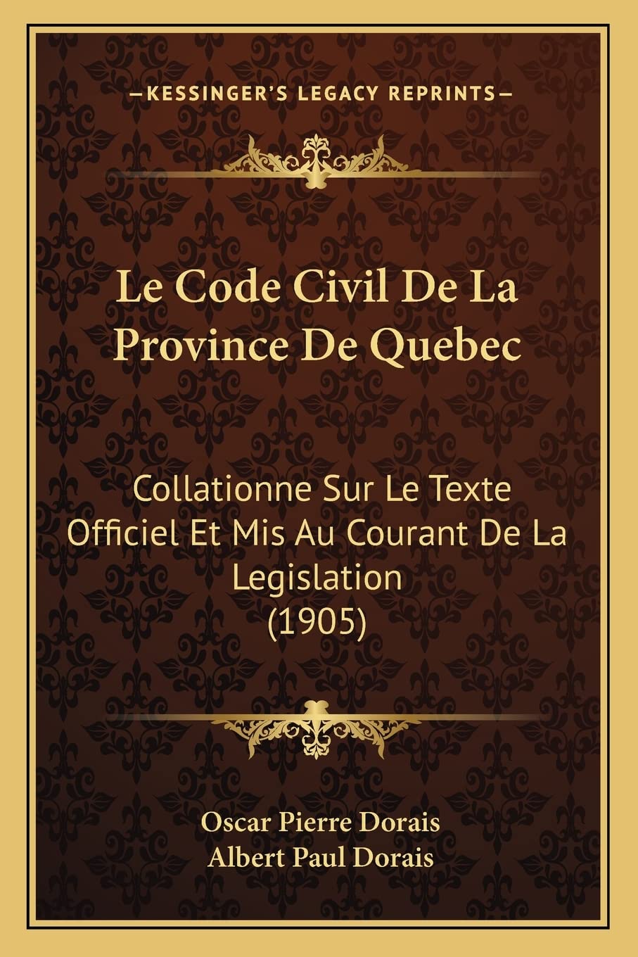 Le Code Civil De La Province De Quebec: Collationne Sur Le Texte Officiel Et Mis Au Courant De La Legislation (1905) book