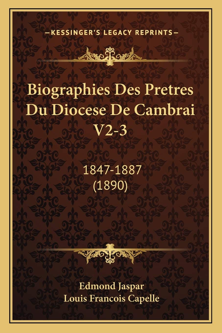 Biographies Des Pretres Du Diocese De Cambrai V2-3: 1847-1887 (1890) book