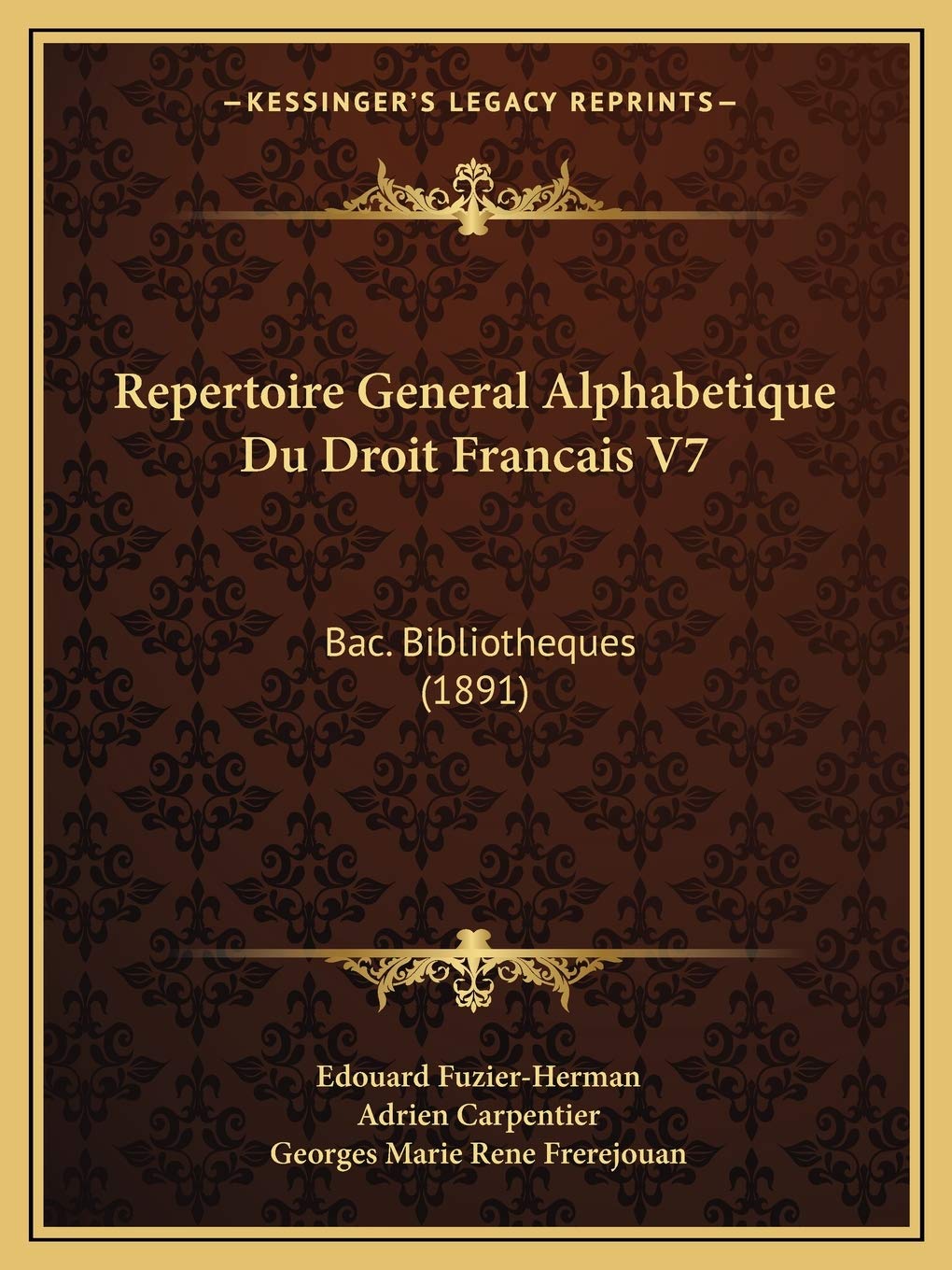 Repertoire General Alphabetique Du Droit Francais V7: Bac. Bibliotheques (1891) book