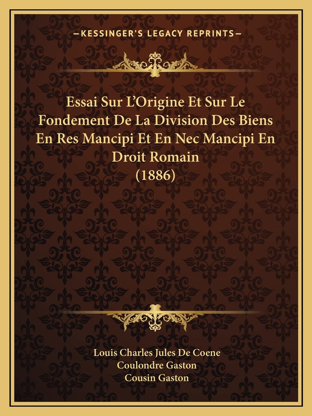 Essai Sur L'Origine Et Sur Le Fondement De La Division Des Biens En Res Mancipi Et En Nec Mancipi En Droit Romain (1886) book