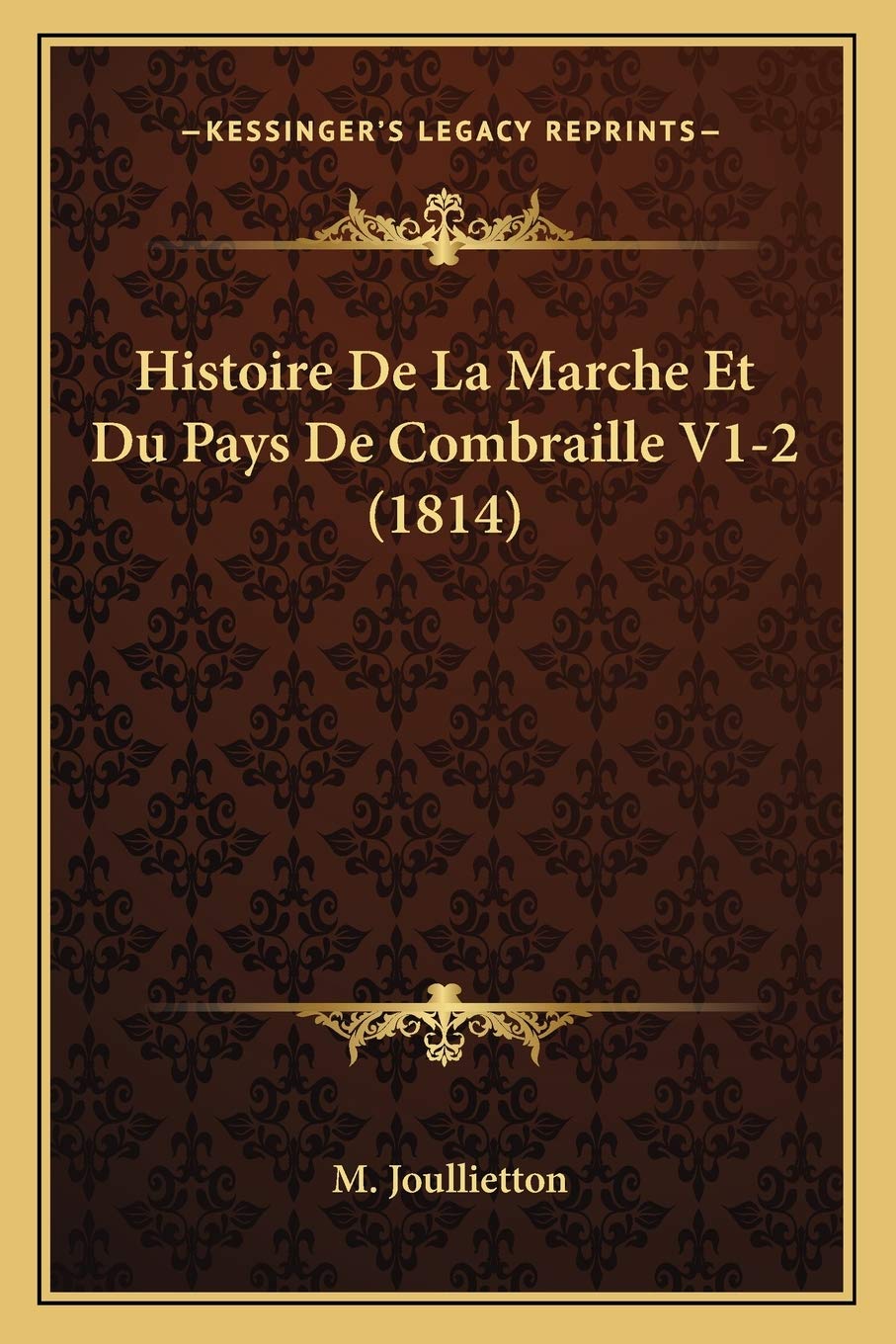 Histoire De La Marche Et Du Pays De Combraille V1-2 (1814) book