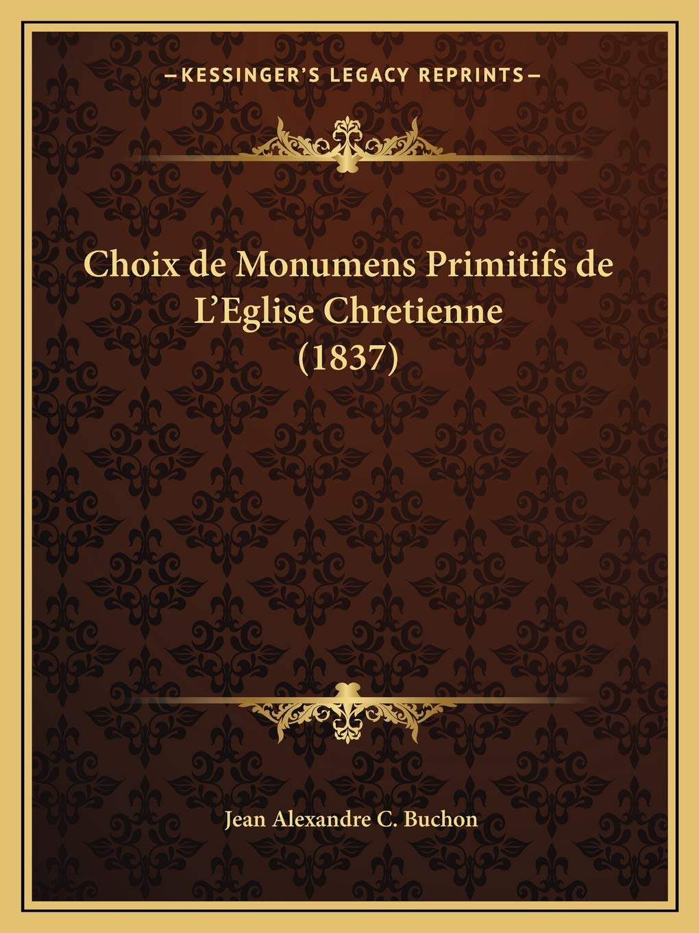 Choix de Monumens Primitifs de L'Eglise Chretienne (1837) book