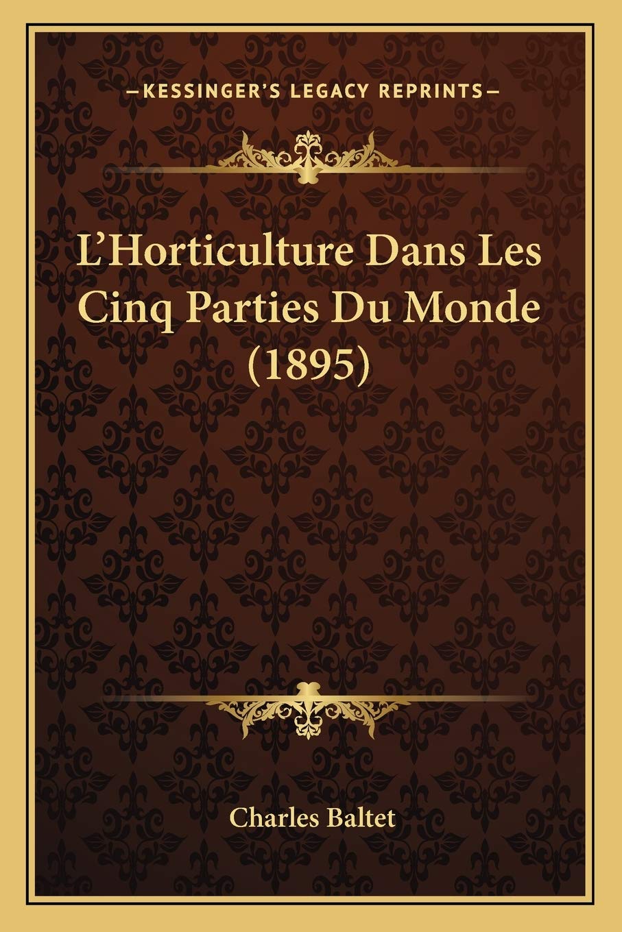 L'Horticulture Dans Les Cinq Parties Du Monde (1895) book