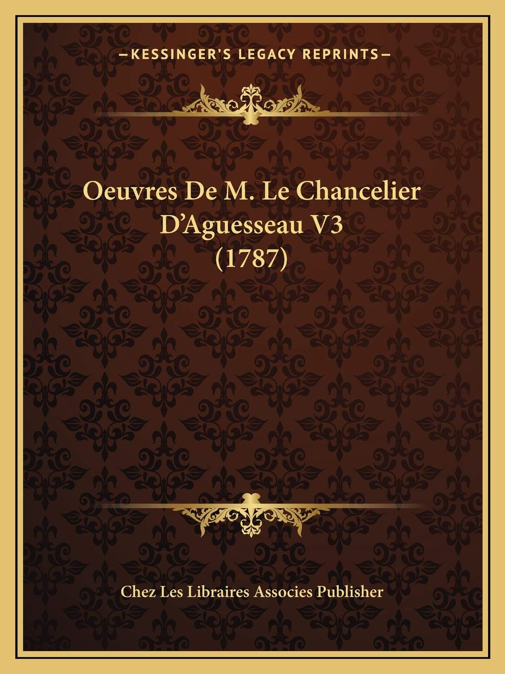 Oeuvres De M. Le Chancelier D'Aguesseau V3 (1787) book