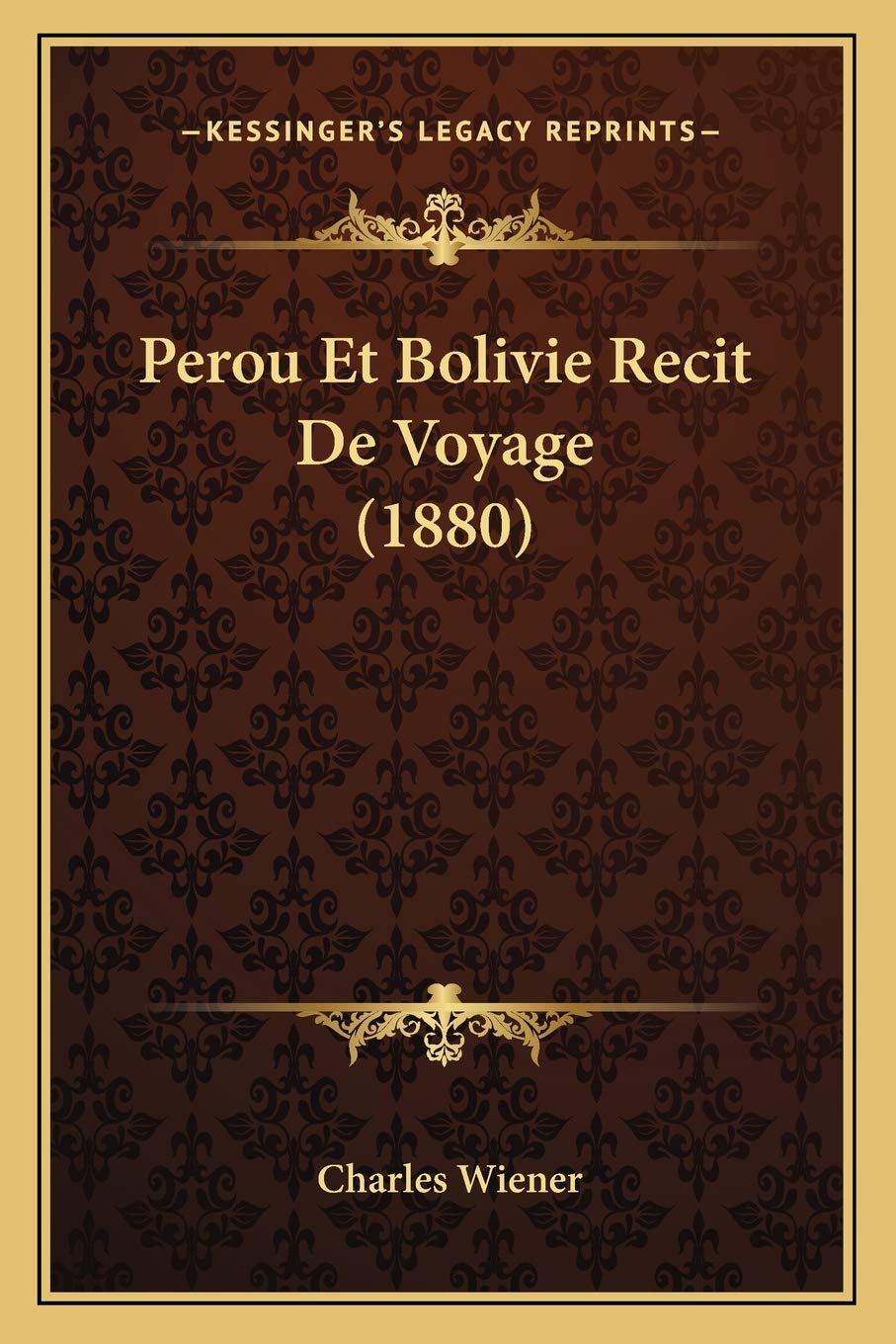 Perou Et Bolivie Recit De Voyage (1880) book