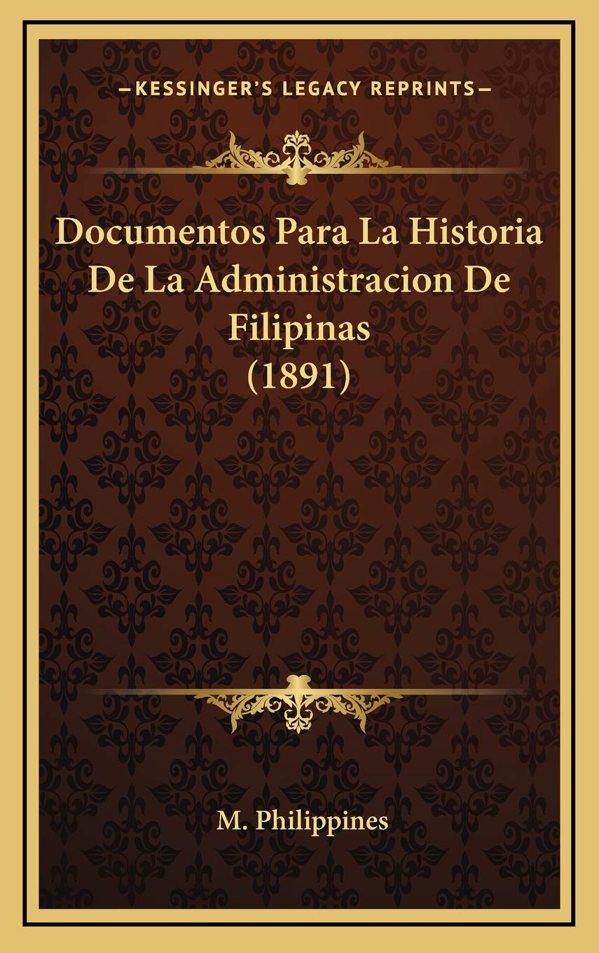 Documentos Para La Historia De La Administracion De Filipinas (1891) Contemporary literature