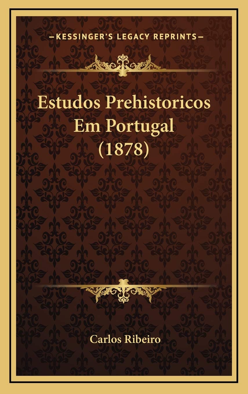 Estudos Prehistoricos Em Portugal (1878) International