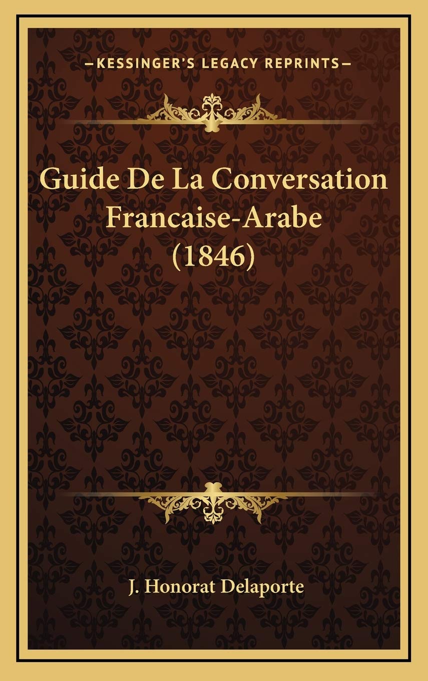 Guide De La Conversation Francaise-Arabe (1846) International