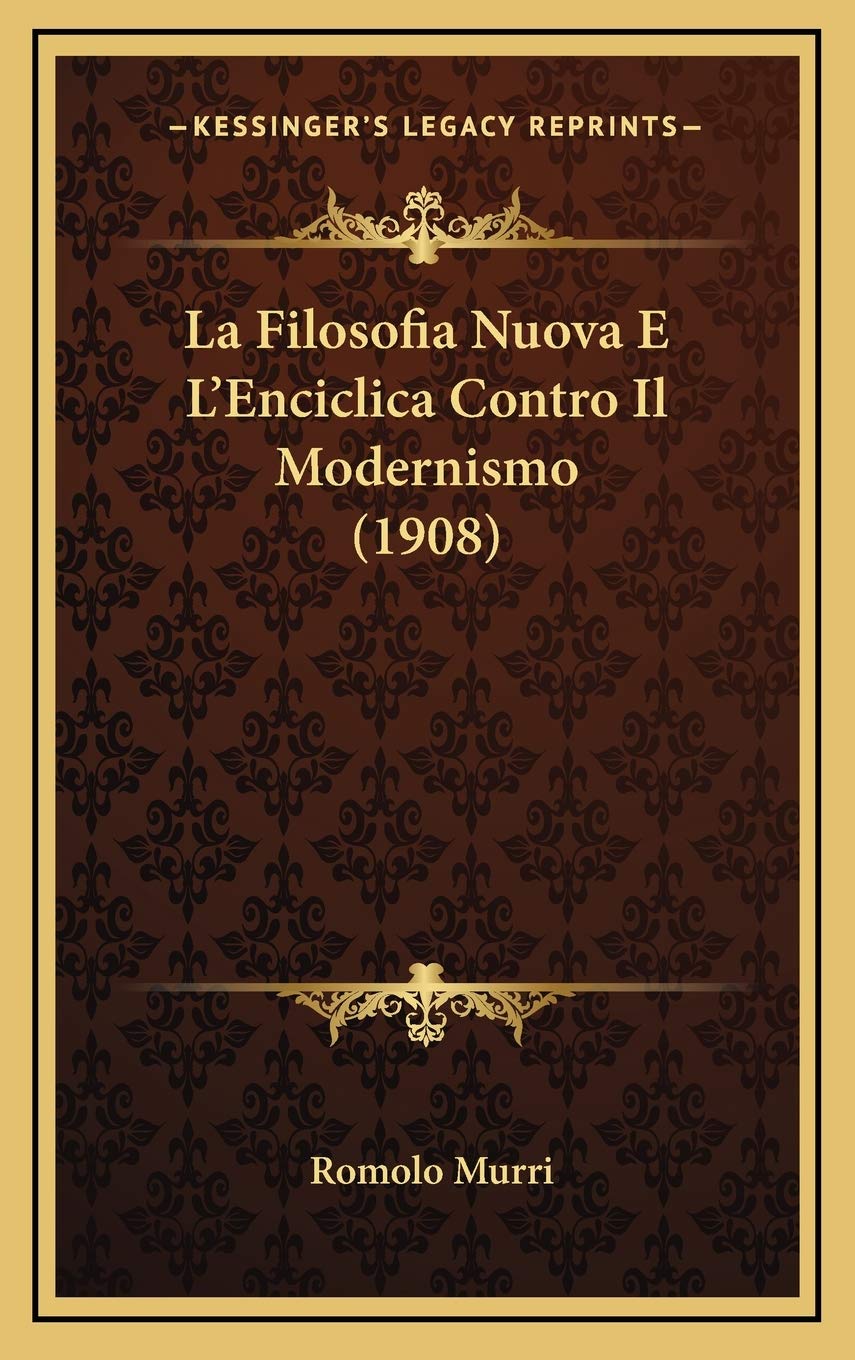 La Filosofia Nuova E L'Enciclica Contro Il Modernismo (1908) Contemporary literature