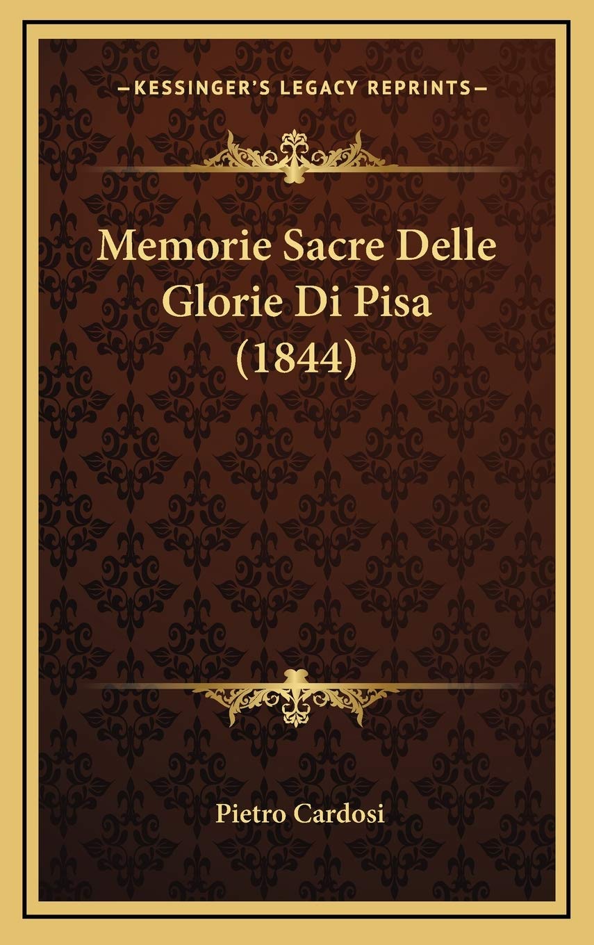 Memorie Sacre Delle Glorie Di Pisa (1844) Contemporary literature