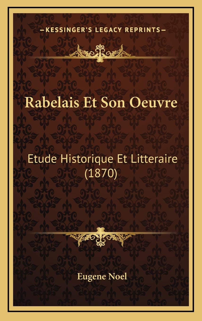 Rabelais Et Son Oeuvre: Etude Historique Et Litteraire (1870) Contemporary literature
