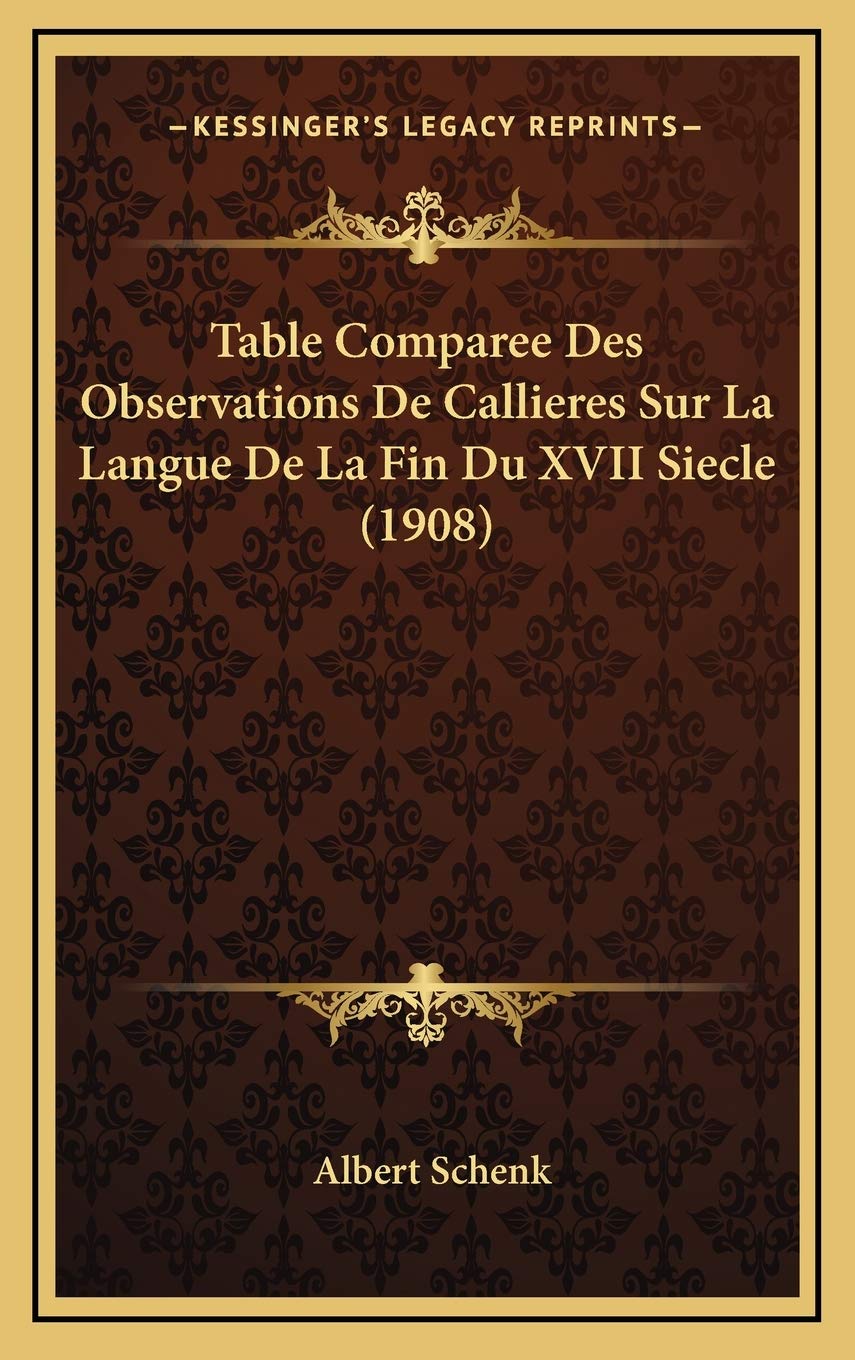 Table Comparee Des Observations De Callieres Sur La Langue De La Fin Du XVII Siecle (1908) Contemporary literature