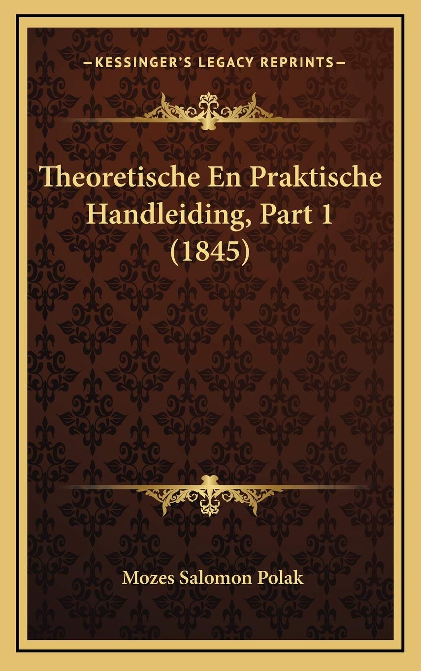 Theoretische En Praktische Handleiding, Part 1 (1845) Contemporary literature