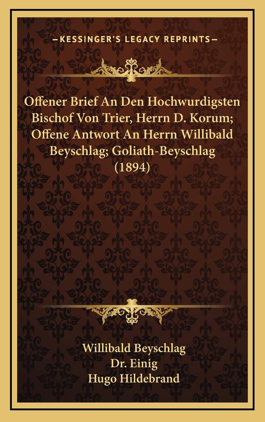 Offener Brief An Den Hochwurdigsten Bischof Von Trier, Herrn D. Korum; Offene Antwort An Herrn Willibald Beyschlag; Goliath-Beyschlag (1894) Contemporary literature