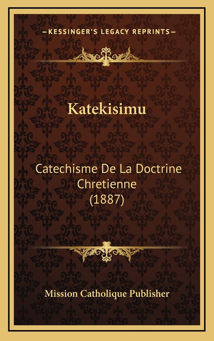 Katekisimu: Catechisme De La Doctrine Chretienne (1887) Foreign Languages ​​& Dictionaries