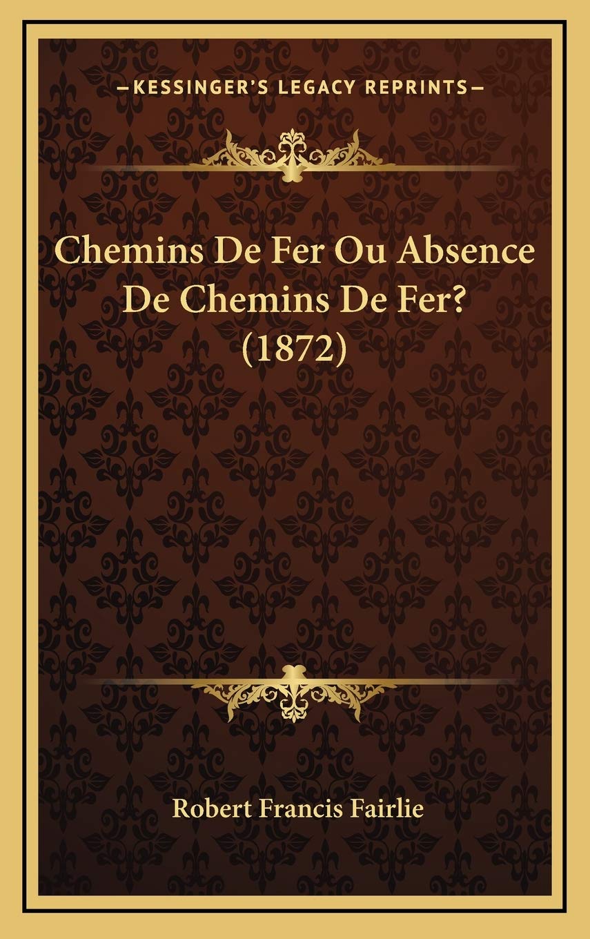 Chemins De Fer Ou Absence De Chemins De Fer? (1872) Contemporary literature