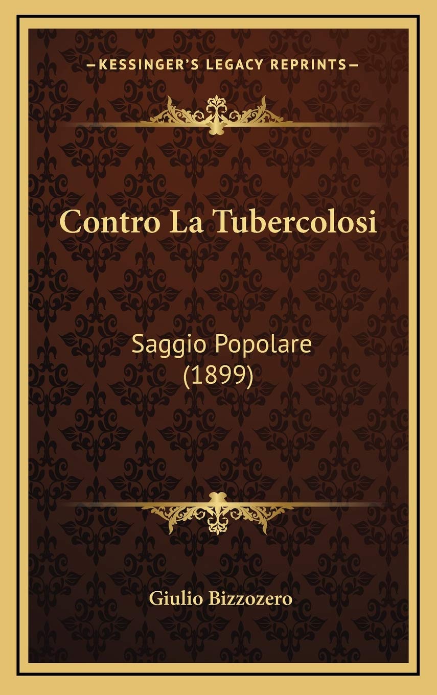 Contro La Tubercolosi: Saggio Popolare (1899) Contemporary literature