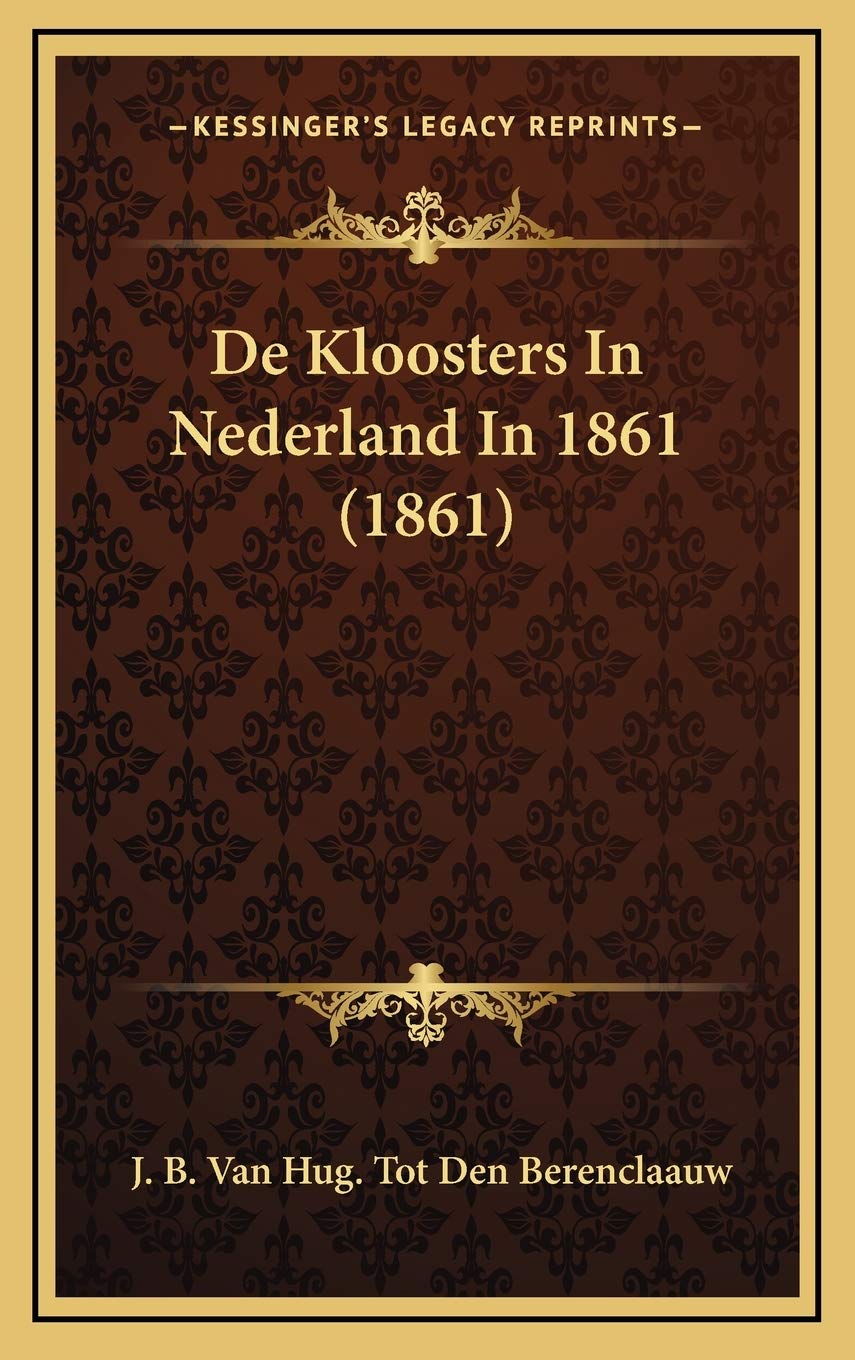 De Kloosters In Nederland In 1861 (1861) Contemporary literature