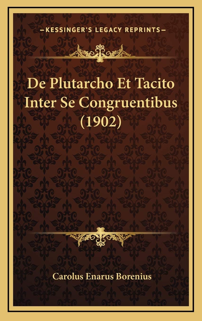 De Plutarcho Et Tacito Inter Se Congruentibus (1902) Contemporary literature