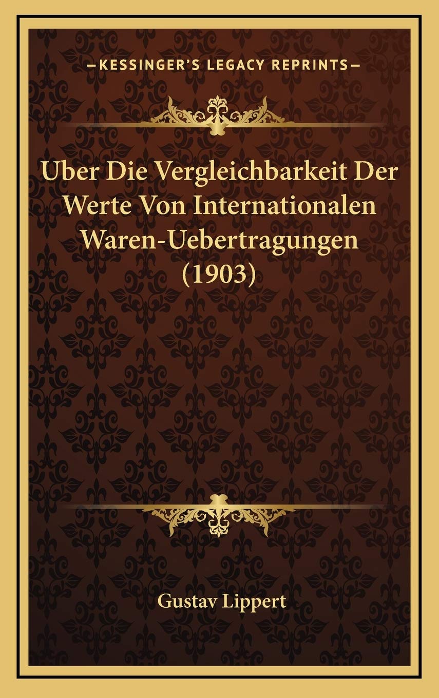 Uber Die Vergleichbarkeit Der Werte Von Internationalen Waren-Uebertragungen (1903) Contemporary literature