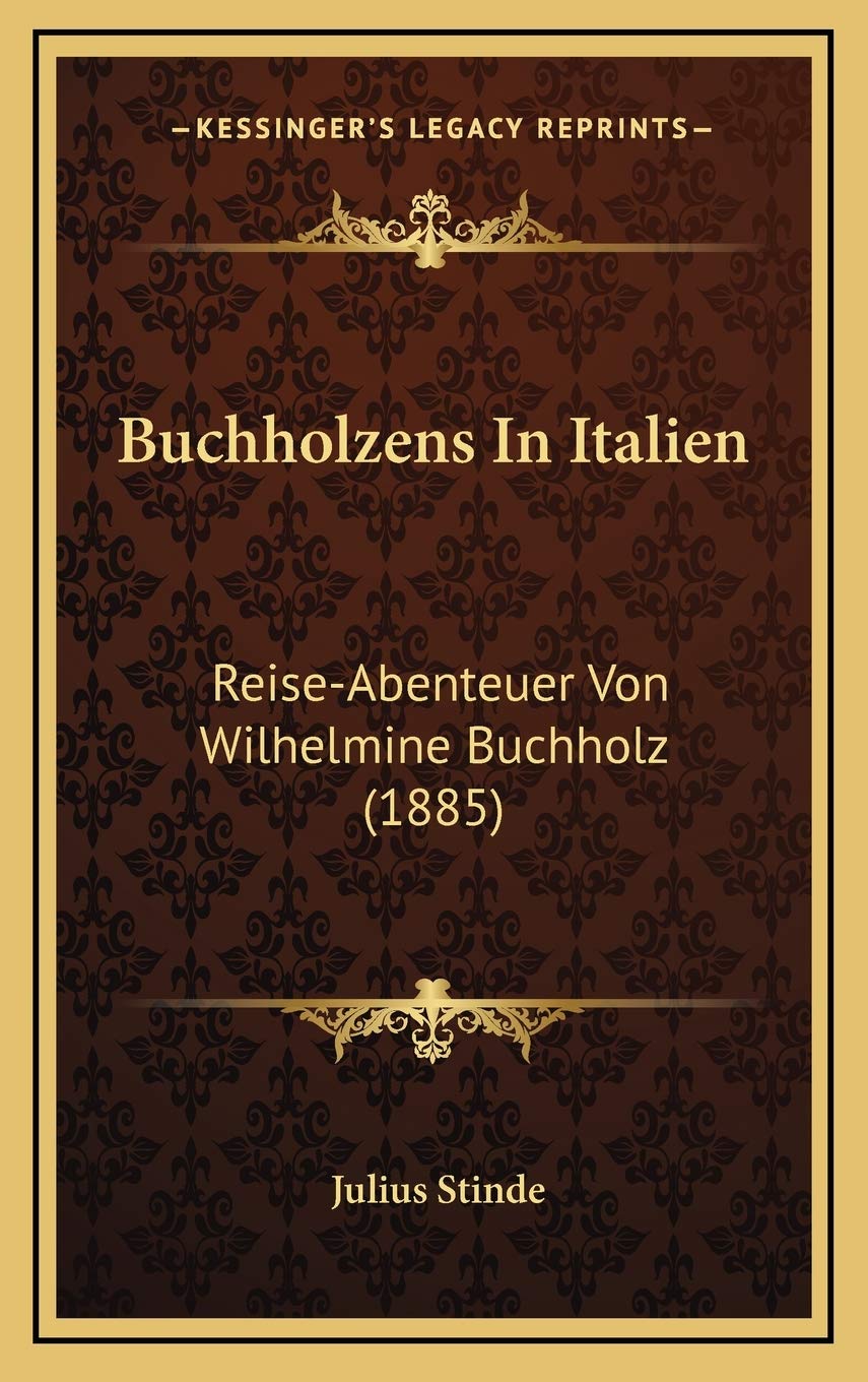 Buchholzens In Italien: Reise-Abenteuer Von Wilhelmine Buchholz (1885) Contemporary literature